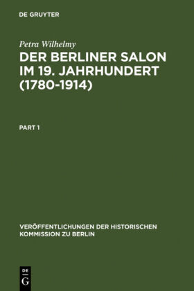 Der Berliner Salon im 19. Jahrhundert 1780-1914 