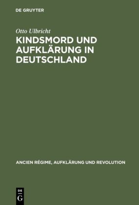 Kindsmord und Aufklärung in Deutschland 