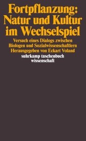 Fortpflanzung, Natur und Kultur im Wechselspiel