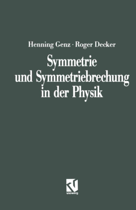 Symmetrie und Symmetriebrechnung in der Physik 
