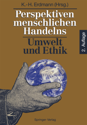 Perspektiven menschlichen Handelns: Umwelt und Ethik 