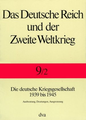 Die deutsche Kriegsgesellschaft 1939 bis 1945