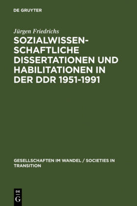 Sozialwissenschaftliche Dissertationen und Habilitationen in der DDR, 1951-1991 