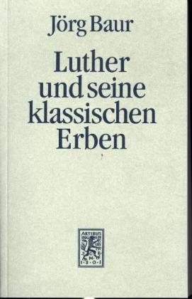 Luther und seine klassischen Erben 