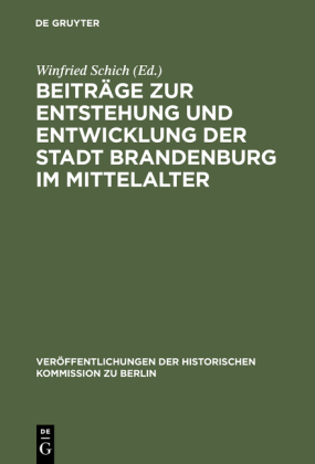 Beiträge zur Entstehung und Entwicklung der Stadt Brandenburg im Mittelalter 