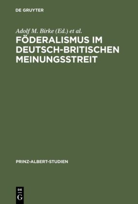 Föderalismus im deutsch-britischen Meinungsstreit; The Federalism Debate in Britain and Germany 