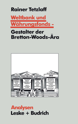 Weltbank und Währungsfonds, Gestalter der Bretton-Woods-Ära 