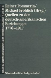 Quellen zu den deutsch-amerikanischen Beziehungen 1776-1917