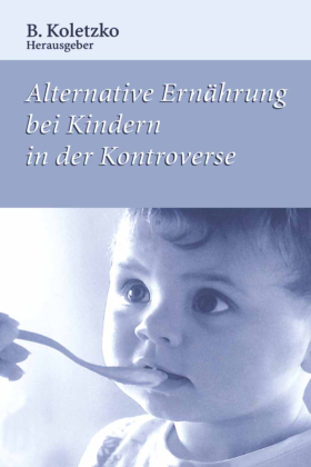 Alternative Ernährung bei Kindern in der Kontroverse 
