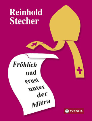 Fröhlich und ernst unter der Mitra 