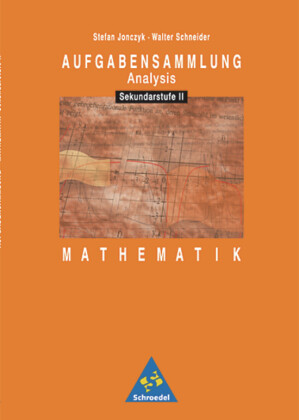 Aufgabensammlung Analysis, Mathematik Sekundarstufe II 