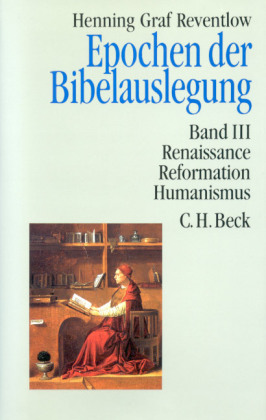Epochen der Bibelauslegung  Bd. III: Renaissance, Reformation, Humanismus 
