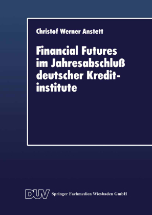Financial Futures im Jahresabschluß deutscher Kreditinstitute 