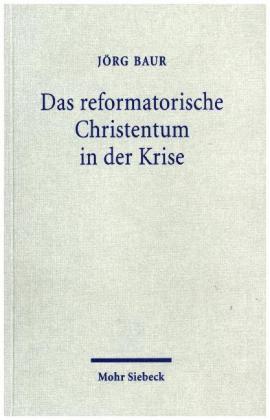 Das reformatorische Christentum in der Krise 