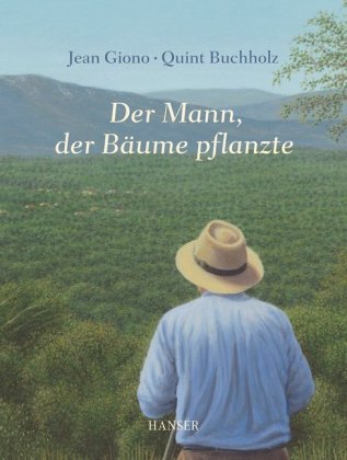 Der Mann, der Bäume pflanzte 