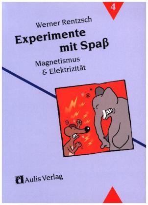 Experimente mit Spass / Magnetismus & Elektrizität 