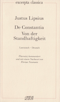 Von der Standhaftigkeit. De Constantia