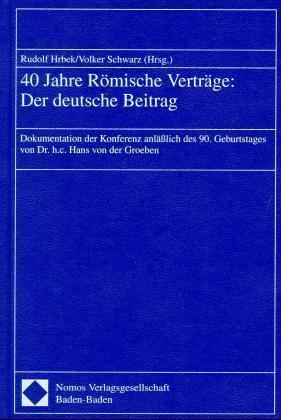 40 Jahre Römische Verträge: Der deutsche Beitrag 