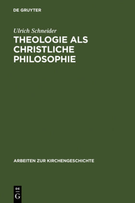 Theologie als christliche Philosophie 