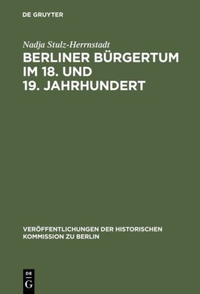 Berliner Bürgertum im 18. und 19. Jahrhundert 