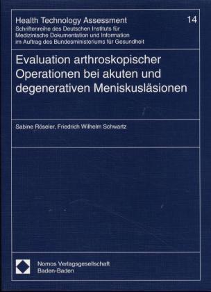 Evaluation arthroskopischer Operationen bei akuten und degenerativen Meniskusläsionen 
