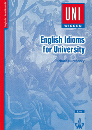 Uni Wissen English Idioms for University 