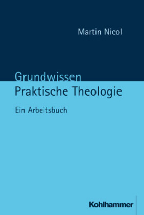 Grundwissen Praktische Theologie 