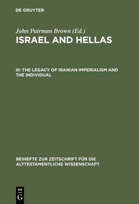 Israel and Hellas - The Legacy of Iranian Imperialism and the Individual 