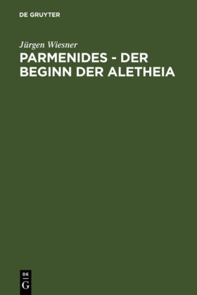Parmenides Der Beginn der Aletheia 