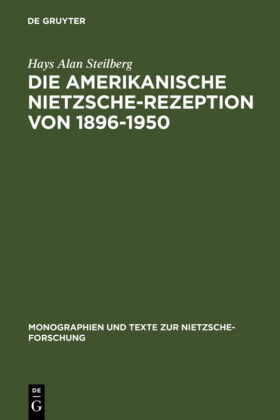 Die amerikanische Nietzsche-Rezeption von 1896-1950 