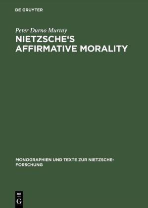 Nietzsche's Affirmative Morality 