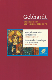 Gebhardt Handbuch der Deutschen Geschichte / Perspektiven deutscher Geschichte während des Mittelalters. Europäische Gru