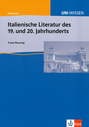 Uni Wissen Italienische Literatur des 19. und 20. Jahrhunderts 