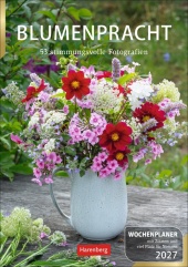 Blumenpracht Wochenplaner 2027 - 53 stimmungsvolle Fotografien
