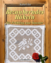 Bezauberndes Häkeln für Frühling und Sommer