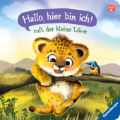 "Hallo, hier bin ich!", ruft der kleine Löwe - Erste Vorlesegeschichte für Kinder ab 1 Jahr