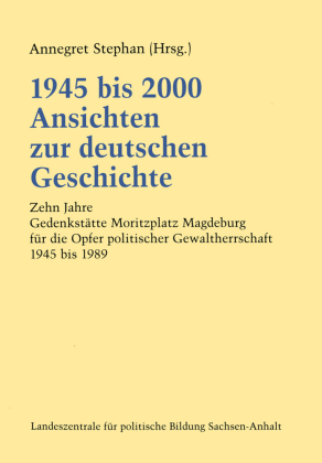 1945 bis 2000, Ansichten zur deutschen Geschichte 