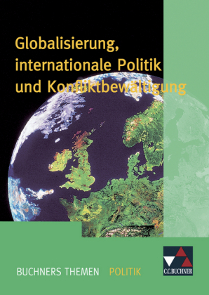 Globalisierung, internationale Politik und Konfliktbewältigung 