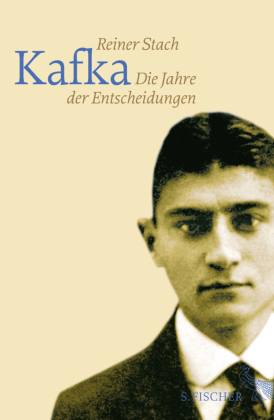 Kafka. Die Jahre der Entscheidungen