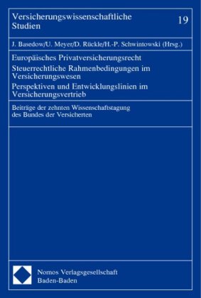 Europäisches Privatversicherungsrecht - Steuerrechtliche Rahmenbedingungen im Versicherungswesen - Perspektiven und Entw 