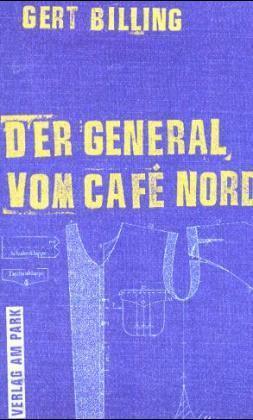 Der General vom Cafe Nord 