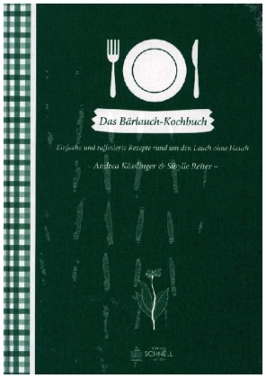 Das Bärlauch-Kochbuch 