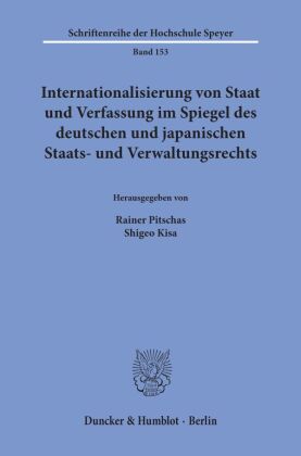 Internationalisierung von Staat und Verfassung im Spiegel des deutschen und japanischen Staats- und Verwaltungsrechts 