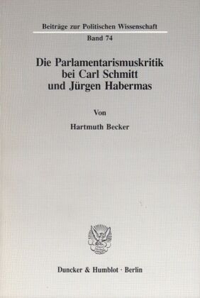 Die Parlamentarismuskritik bei Carl Schmitt und Jürgen Habermas. 