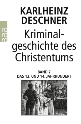 Kriminalgeschichte des Christentums 7 