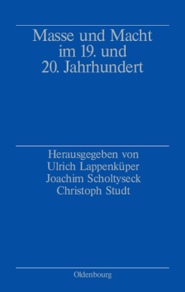 Masse und Macht im 19. und 20. Jahrhundert 