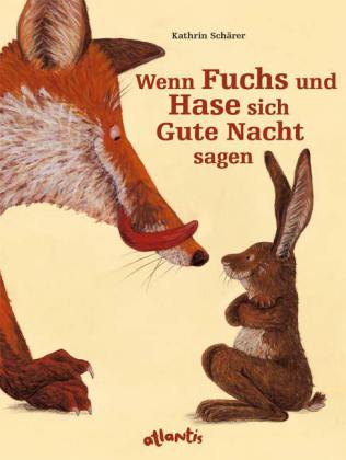 Wenn Fuchs und Hase sich Gute Nacht sagen 