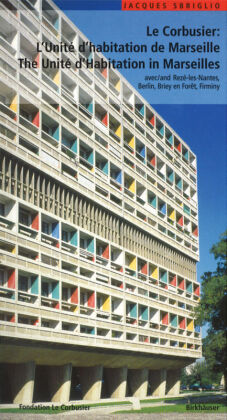 Le Corbusier - L'Unité d habitation de Marseille / The Unité d Habitation in Marseilles 