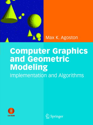 Computer Graphics and Geometric Modeling, Implementation and Algorithms, w. CD.ROM 