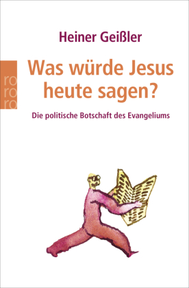 Was würde Jesus heute sagen?